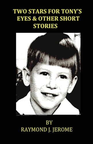 Two Stars for Tony's Eyes and Other Short Stories