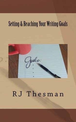 Setting and Reaching Your Writing Goals