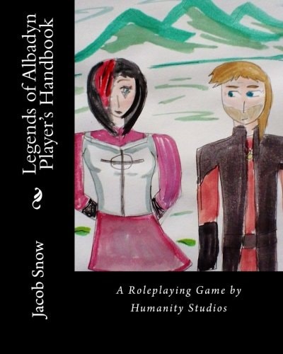 Legends of Albadyn Player's Handbook A Roleplaying Game by Humanity Studios