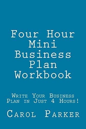 Four Hour Mini Business Plan Workbook Write Your Business Plan in Just 4 Hours!