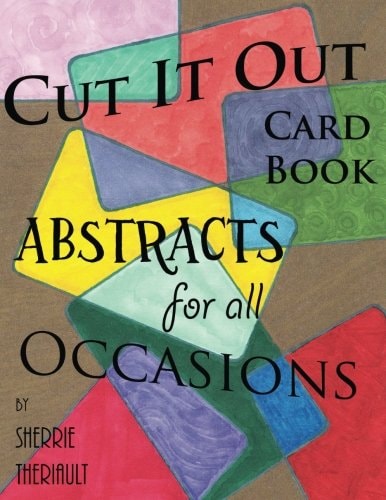 Cut It Out: Book of Greeting Cards Abstracts for All Occasions