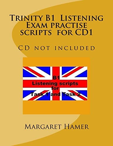 Trinity B1 Listening Exam Practise Scripts for CD1 CD Not Included