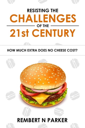 Resisting the Challenges of the 21st Century How Much Extra Does No Cheese Cost?