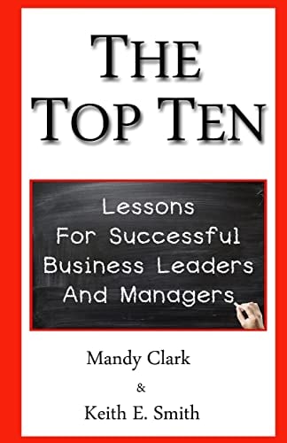 The Top Ten Lessons for Successful Business Leaders and Managers