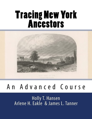 Tracing New York Ancestors An Advanced Course: Research Guide