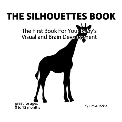 The Silhouettes Book The First Book For Your Baby's Visual and Brain Development