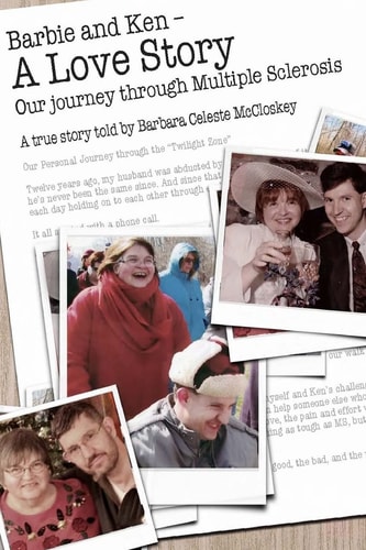 Barbie and Ken -- a Love Story A Couple's Journey Through Multiple Scerlosis