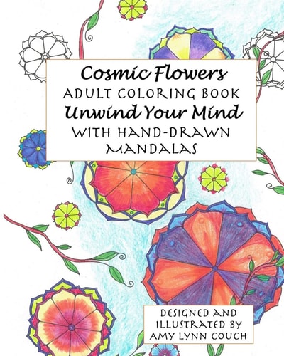 Cosmic Flowers Adult Coloring Book Unwind Your Mind with Hand-Drawn Mandalas