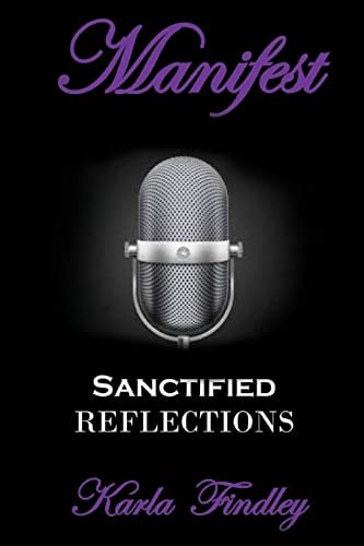 Manifest Sanctified Reflections