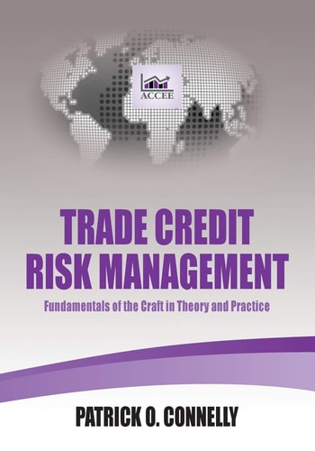 Trade Credit Risk Management Fundamentals of the Craft in Theory and Practice