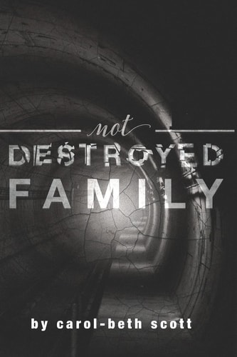 Not Destroyed Family Surviving and Thriving After Sexual Abuse