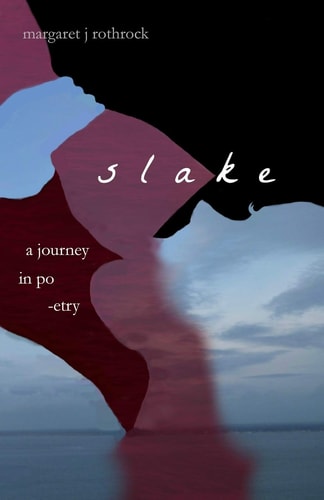 Slake A Journey in Poetry