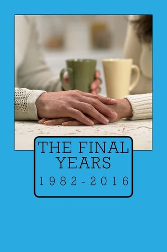 The Final Years 1982-2016