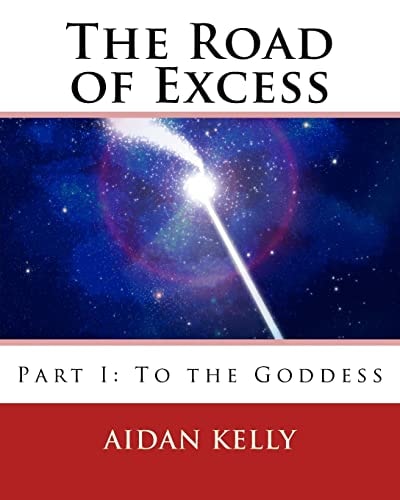 The Road of Excess Part I: To the Goddess