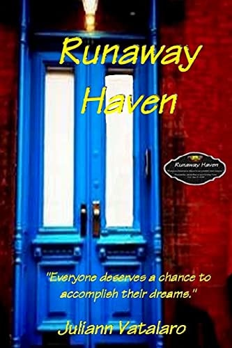Runaway Haven "Everyone Deserves a Chance to Accomplish Their Dreams."