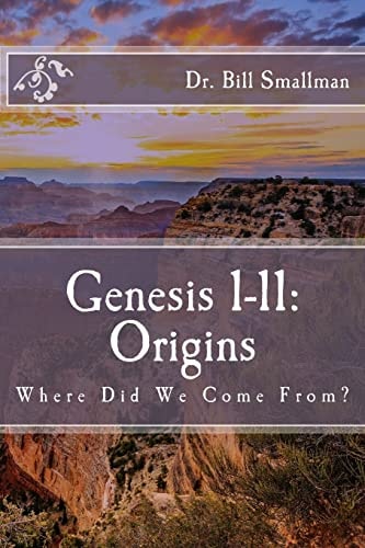 Genesis 1-11: Origins Where Did We Come From?