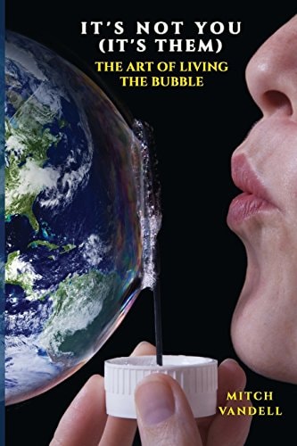 It's Not You (it's Them) A Guide to Your Perfect Bubble