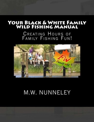 Your Black and White Family Wild Fishing Manual