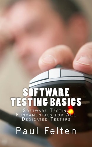 Software Testing Basics Software Verification Fundamentals for All Dedicated Testers