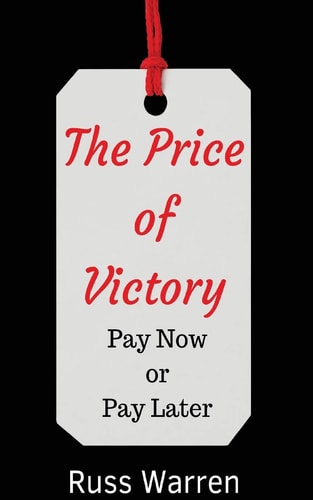 The Price of Victory You Can Pay Now Or You Can Pay Later