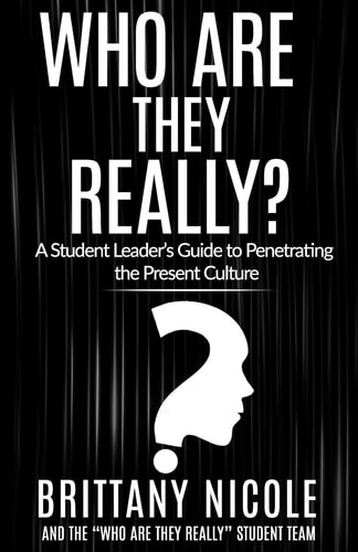 Who Are They Really? A Student Leader's Guide to Penetrating the Present Culture