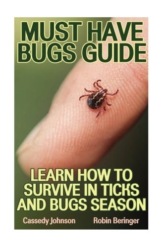 Must Have Bugs Guide Learn How To Survive In Ticks And Bugs Season