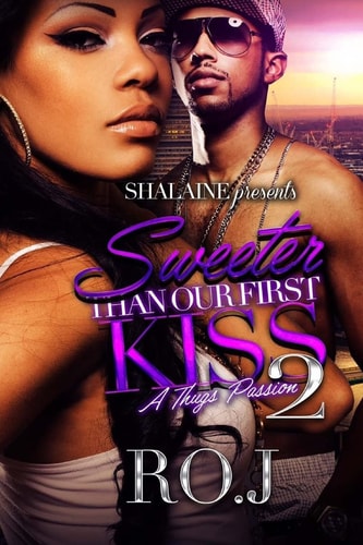 Sweeter Than Our First Kiss 2 A Thug's Passion