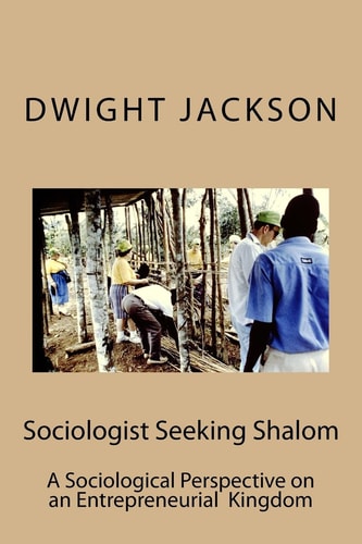 Sociologist Seeking Shalom A Sociological Perspective on an Entrepreneurial Kingdom