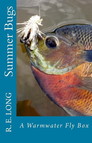 Summer Bugs A Warmwater Fly Box