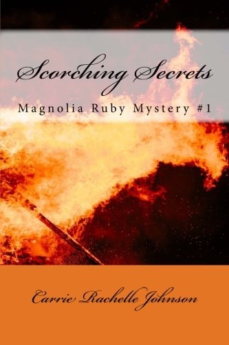 Scorching Secrets Magnolia Ruby Mystery #1