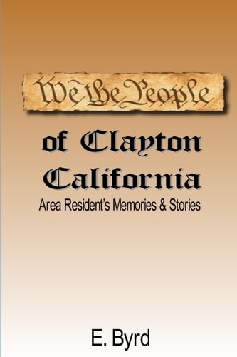 We the People of Clayton CA Area Resident's Memories & Stories