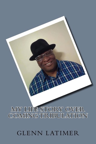 My Life Story Over Coming Tribulation