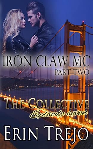 Iron Claw MC Part 2 The Collective Season One Episode Seven