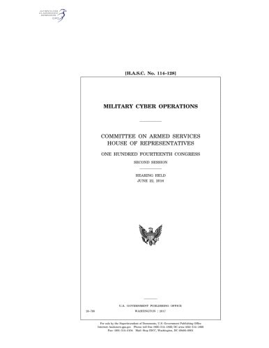 Military Cyber Operations Committee on Armed Services, House of Representatives, One Hundred Fourteenth Congress, Second Session, Hearing Held June 22, 2016.
