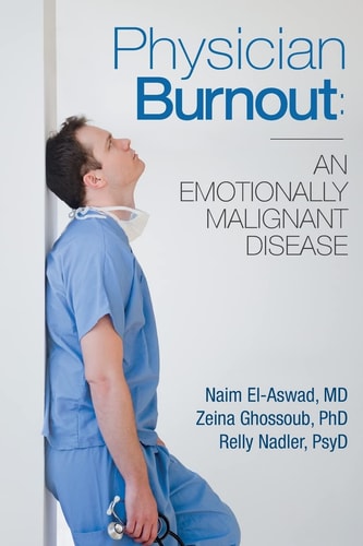 Physician Burnout An Emotionally Malignant Disease