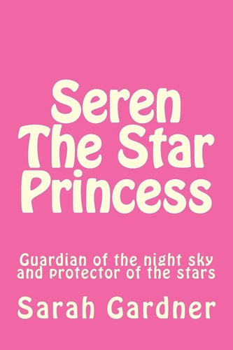 Seren the Star Princess Guardian of the Night Sky and Protector of the Stars