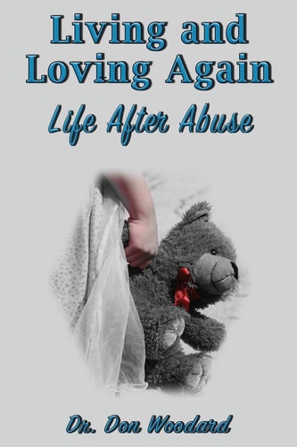 Living and Loving Again Life After Abuse