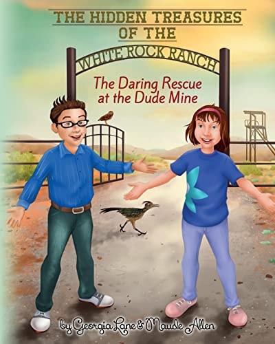 The Hidden Treasures of the White Rock Ranch The Daring Rescue at the Dude Mine