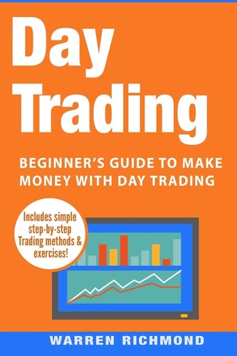 Day Trading Beginner's Guide to Make Money with Day Trading
