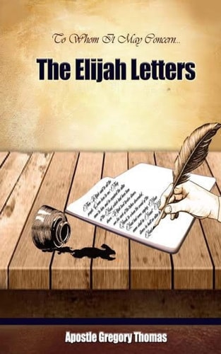 To Whom It May Concern... The Elijah Letters