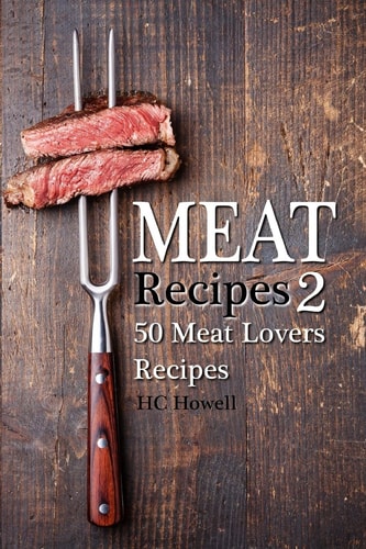 Meat Recipes #2 50 Meat Lovers Recipes
