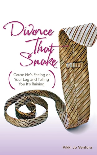 Divorce That Snake 'Cause He's Peeing on Your Leg and Telling You It's Raining