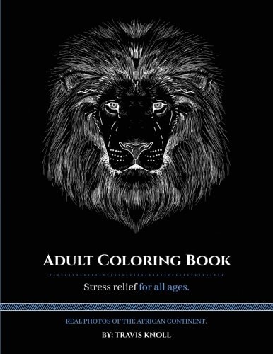 Adult Coloring Book: Stress Relief for All Ages Real Photos of the African Continent