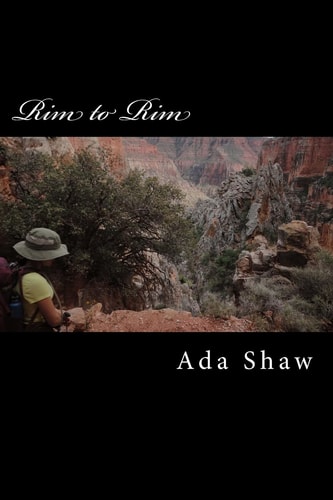 Rim to Rim The Adventures of a 13-Year-Old