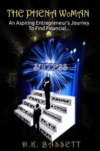 The Phena WoMAN An Entrepreneurs' Journey To Find Financial Success