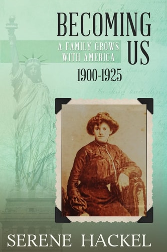 Becoming Us, 1900-1925 A Family Grows With America