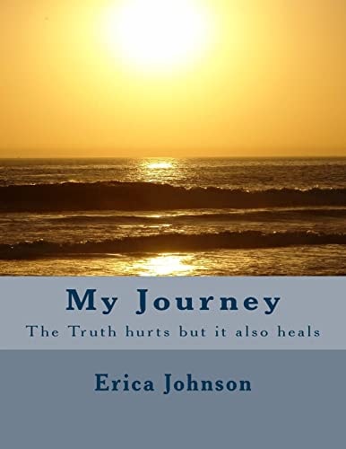 My Journey The Truth Hurts But It Also Heals