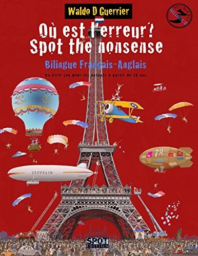Où Est L'erreur? Spot the Nonsense 3 A Bilingual French English Playbook for Children from Age 10