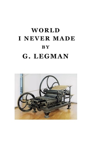 World I Never Made Being Book Three of G. Legman's Autobiography of Innocence, Peregrine Penis