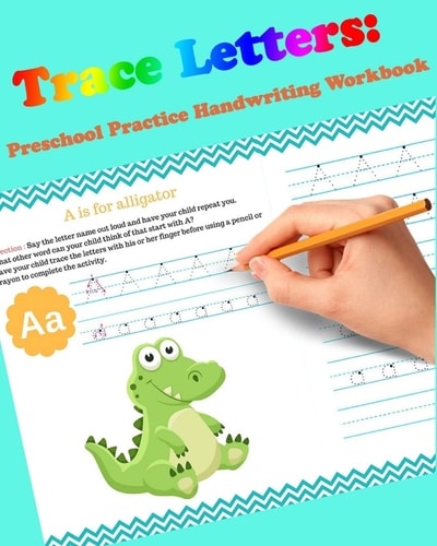 Trace Letters Preschool Practice Handwriting Workbook: For Kids Ages 3-5: Tracing Letter Books for Toddlers for Kids Ages 3-5 Reading And Writing